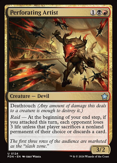Deathtouch (Any amount of damage this deals to a creature is enough to destroy it.)
Raid — At the beginning of your end step, if you attacked this turn, each opponent loses 3 life unless that player sacrifices a nonland permanent of their choice or discards a card.