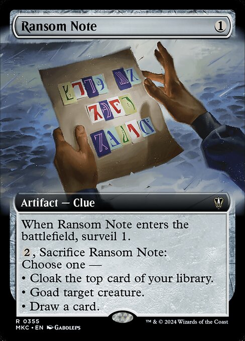 When Ransom Note enters the battlefield, surveil 1.
{2}, Sacrifice Ransom Note: Choose one —
• Cloak the top card of your library.
• Goad target creature.
• Draw a card.
