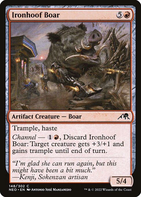 Trample, haste
Channel — {1}{R}, Discard Ironhoof Boar: Target creature gets +3/+1 and gains trample until end of turn.