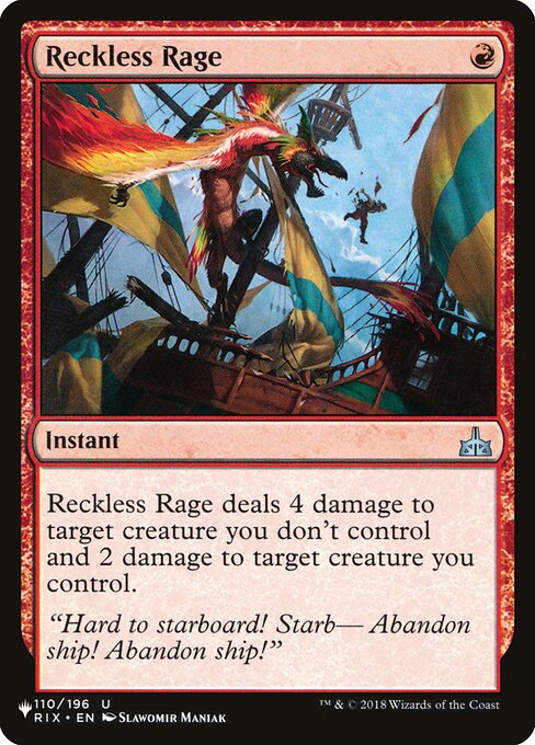 Reckless Rage deals 4 damage to target creature you don't control and 2 damage to target creature you control.