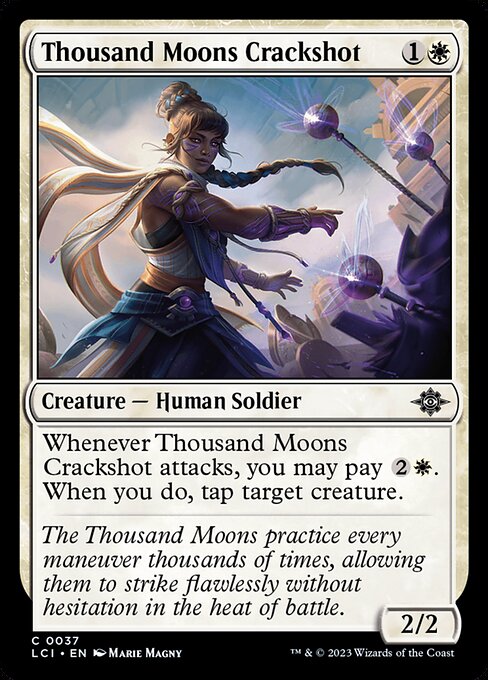 Whenever Thousand Moons Crackshot attacks, you may pay {2}{W}. When you do, tap target creature.