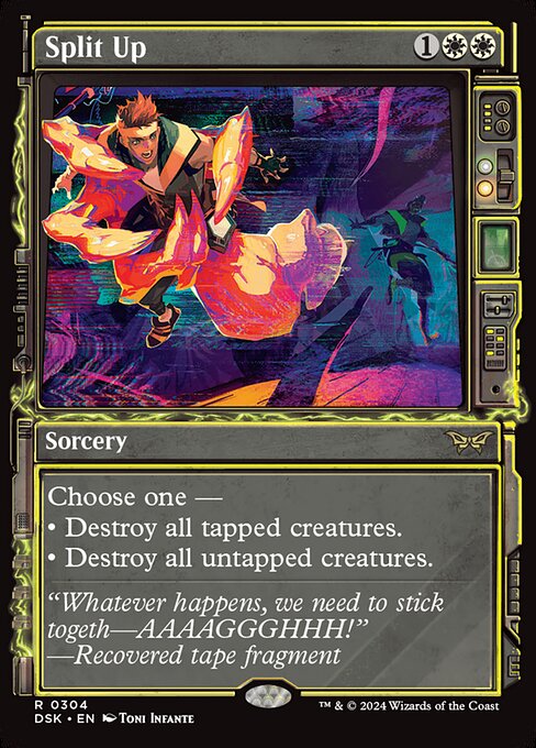 Choose one —
• Destroy all tapped creatures.
• Destroy all untapped creatures.