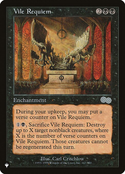 At the beginning of your upkeep, you may put a verse counter on Vile Requiem.
{1}{B}, Sacrifice Vile Requiem: Destroy up to X target nonblack creatures, where X is the number of verse counters on Vile Requiem. They can't be regenerated.