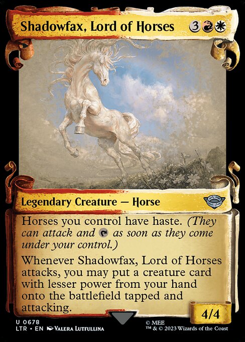 Horses you control have haste. (They can attack and {T} as soon as they come under your control.)
Whenever Shadowfax, Lord of Horses attacks, you may put a creature card with lesser power from your hand onto the battlefield tapped and attacking.