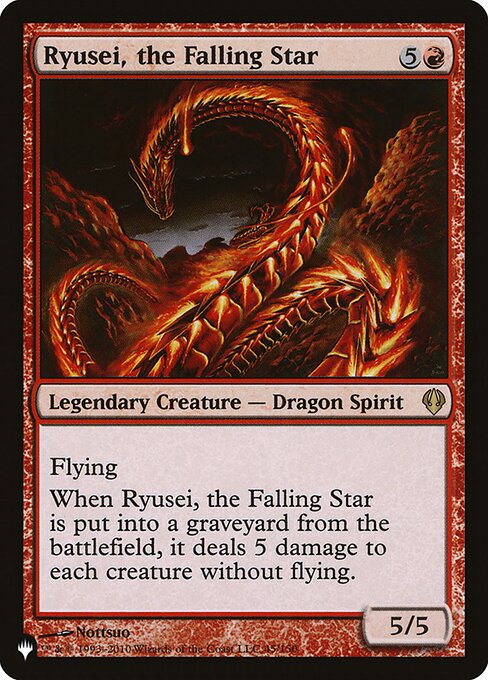Flying
When Ryusei, the Falling Star dies, it deals 5 damage to each creature without flying.