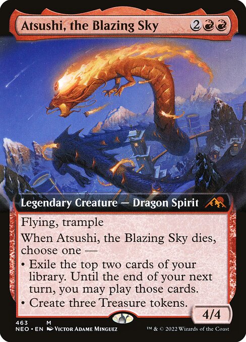 Flying, trample
When Atsushi, the Blazing Sky dies, choose one —
• Exile the top two cards of your library. Until the end of your next turn, you may play those cards.
• Create three Treasure tokens.