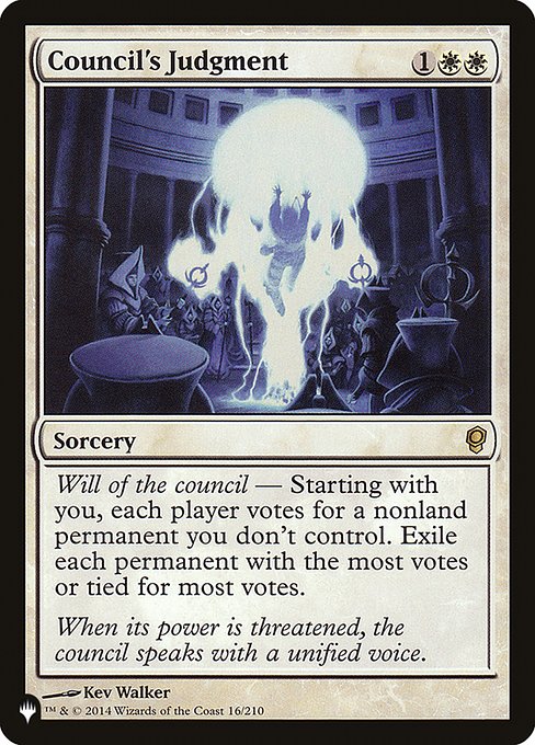 Will of the council — Starting with you, each player votes for a nonland permanent you don't control. Exile each permanent with the most votes or tied for most votes.