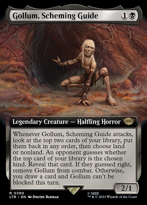 Whenever Gollum, Scheming Guide attacks, look at the top two cards of your library, put them back in any order, then choose land or nonland. An opponent guesses whether the top card of your library is the chosen kind. Reveal that card. If they guessed right, remove Gollum from combat. Otherwise, you draw a card and Gollum can't be blocked this turn.