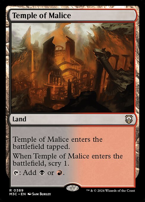 Temple of Malice enters tapped.
When Temple of Malice enters, scry 1.
{T}: Add {B} or {R}.