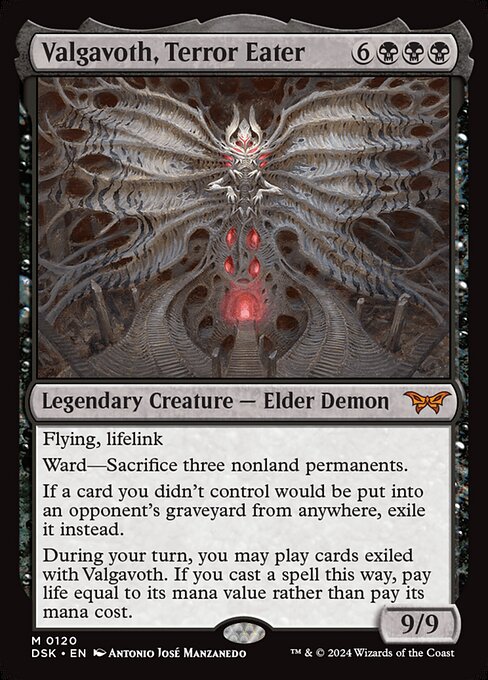 Flying, lifelink
Ward—Sacrifice three nonland permanents.
If a card you didn't control would be put into an opponent's graveyard from anywhere, exile it instead.
During your turn, you may play cards exiled with Valgavoth. If you cast a spell this way, pay life equal to its mana value rather than pay its mana cost.