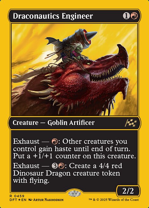Exhaust — {R}: Other creatures you control gain haste until end of turn. Put a +1/+1 counter on this creature. (Activate each exhaust ability only once.)
Exhaust — {3}{R}: Create a 4/4 red Dinosaur Dragon creature token with flying.