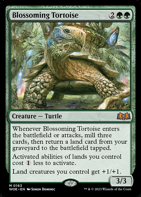 Whenever Blossoming Tortoise enters the battlefield or attacks, mill three cards, then return a land card from your graveyard to the battlefield tapped.
Activated abilities of lands you control cost {1} less to activate.
Land creatures you control get +1/+1.