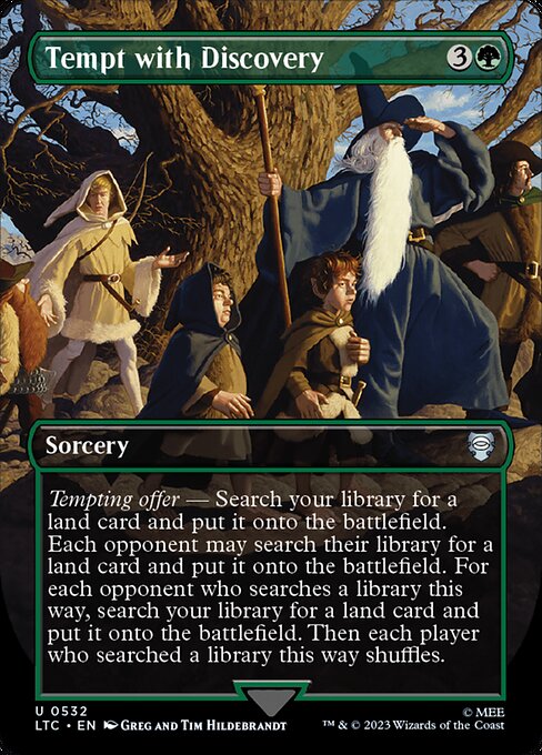 Tempting offer — Search your library for a land card and put it onto the battlefield. Each opponent may search their library for a land card and put it onto the battlefield. For each opponent who searches a library this way, search your library for a land card and put it onto the battlefield. Then each player who searched a library this way shuffles.