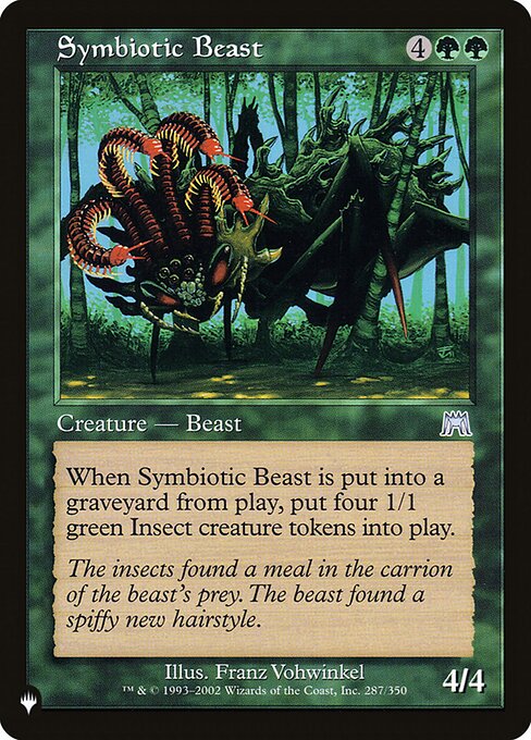 When Symbiotic Beast dies, create four 1/1 green Insect creature tokens.