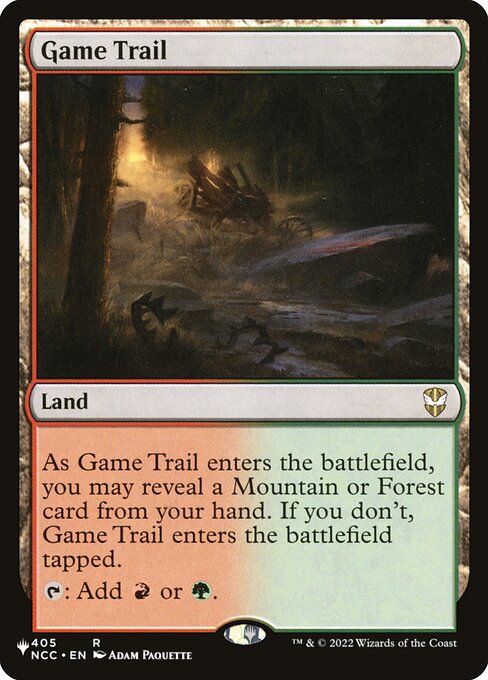 As Game Trail enters, you may reveal a Mountain or Forest card from your hand. If you don't, Game Trail enters tapped.
{T}: Add {R} or {G}.