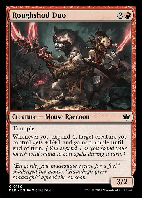 Trample
Whenever you expend 4, target creature you control gets +1/+1 and gains trample until end of turn. (You expend 4 as you spend your fourth total mana to cast spells during a turn.)