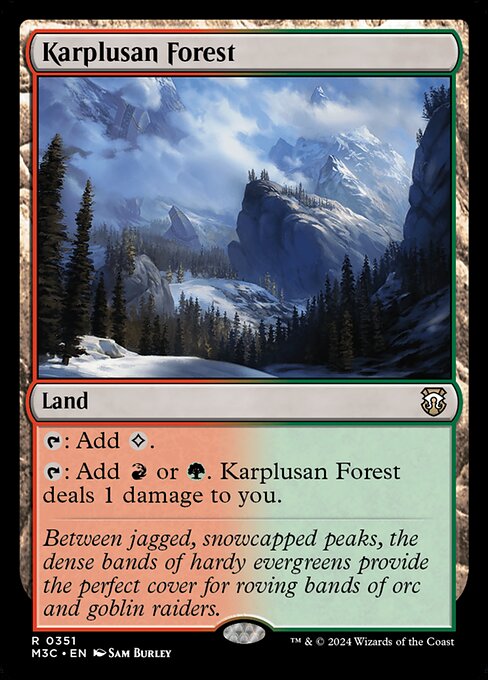 {T}: Add {C}.
{T}: Add {R} or {G}. Karplusan Forest deals 1 damage to you.