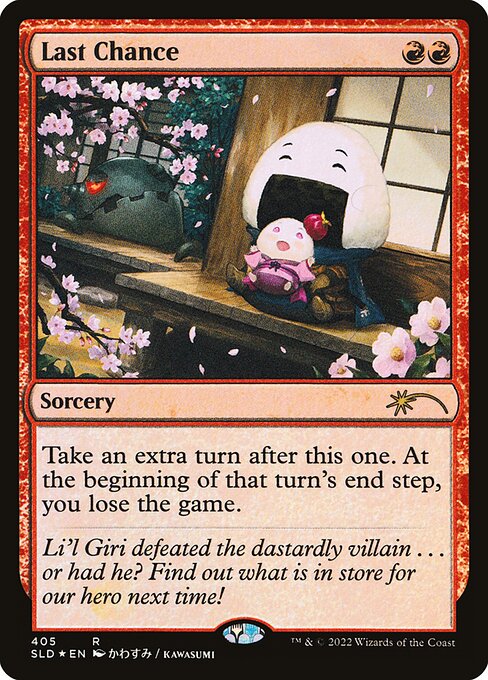 Take an extra turn after this one. At the beginning of that turn's end step, you lose the game.