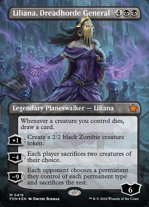 Whenever a creature you control dies, draw a card.
+1: Create a 2/2 black Zombie creature token.
−4: Each player sacrifices two creatures.
−9: Each opponent chooses a permanent they control of each permanent type and sacrifices the rest.