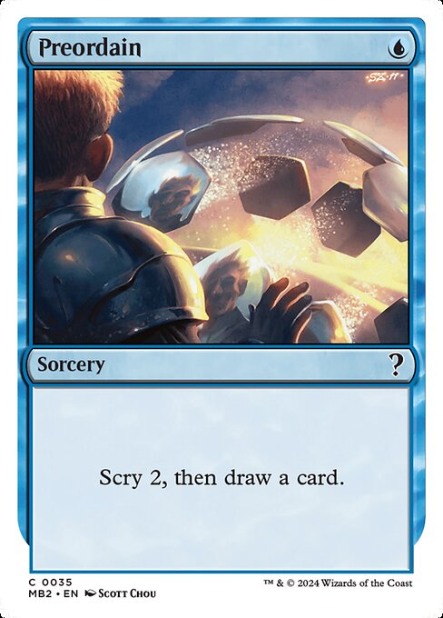 Scry 2, then draw a card. (To scry 2, look at the top two cards of your library, then put any number of them on the bottom and the rest on top in any order.)