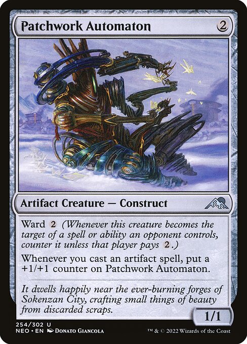 Ward {2} (Whenever this creature becomes the target of a spell or ability an opponent controls, counter it unless that player pays {2}.)
Whenever you cast an artifact spell, put a +1/+1 counter on Patchwork Automaton.