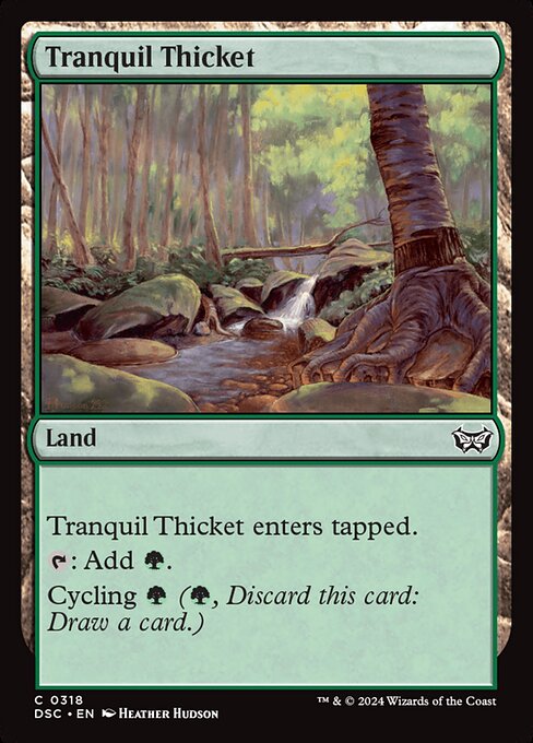 Tranquil Thicket enters tapped.
{T}: Add {G}.
Cycling {G} ({G}, Discard this card: Draw a card.)