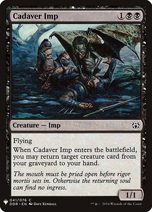 Flying
When Cadaver Imp enters the battlefield, you may return target creature card from your graveyard to your hand.