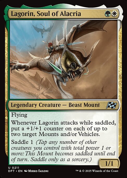 Flying
Whenever Lagorin attacks while saddled, put a +1/+1 counter on each of up to two target Mounts and/or Vehicles.
Saddle 1 (Tap any number of other creatures you control with total power 1 or more: This Mount becomes saddled until end of turn. Saddle only as a sorcery.)
