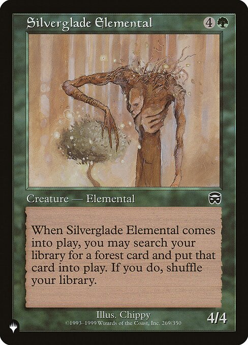 When Silverglade Elemental enters, you may search your library for a Forest card, put that card onto the battlefield, then shuffle.