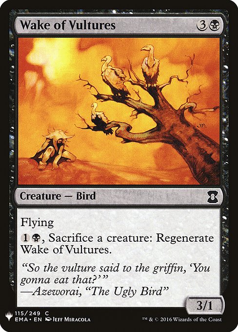 Flying
{1}{B}, Sacrifice a creature: Regenerate Wake of Vultures.