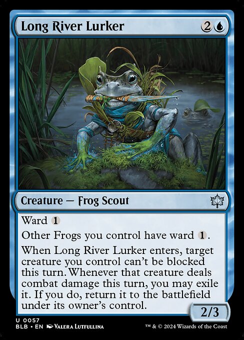 Ward {1}
Other Frogs you control have ward {1}.
When Long River Lurker enters, target creature you control can't be blocked this turn. Whenever that creature deals combat damage this turn, you may exile it. If you do, return it to the battlefield under its owner's control.