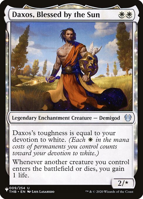 Daxos's toughness is equal to your devotion to white. (Each {W} in the mana costs of permanents you control counts toward your devotion to white.)
Whenever another creature you control enters or dies, you gain 1 life.