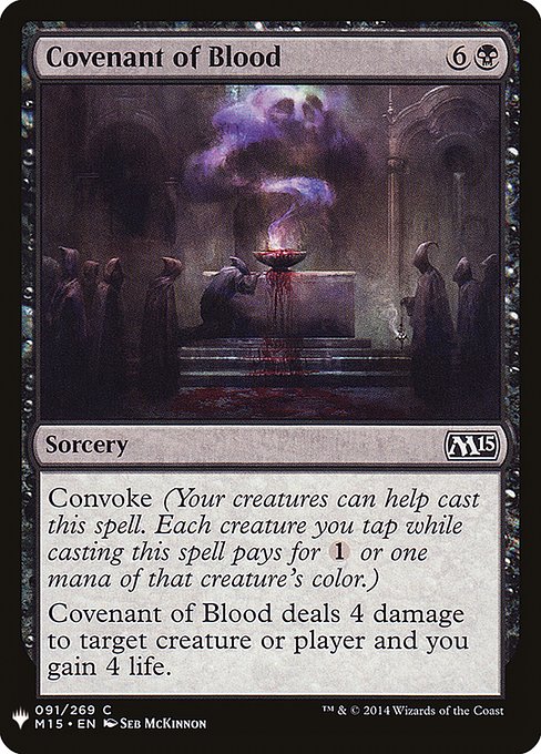 Convoke (Your creatures can help cast this spell. Each creature you tap while casting this spell pays for {1} or one mana of that creature's color.)
Covenant of Blood deals 4 damage to any target and you gain 4 life.