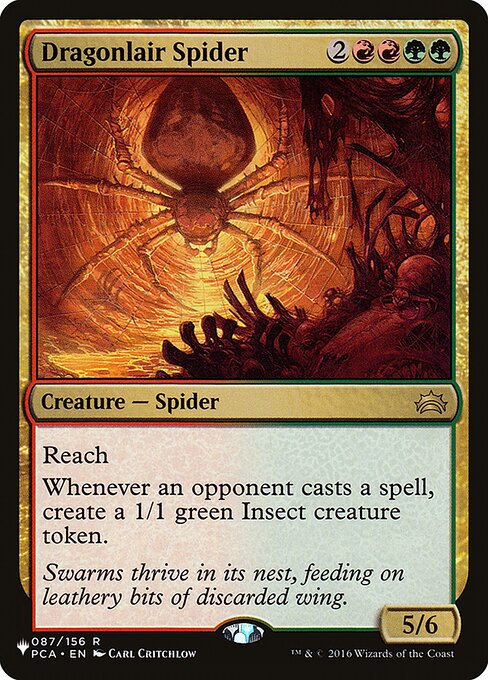 Reach
Whenever an opponent casts a spell, create a 1/1 green Insect creature token.