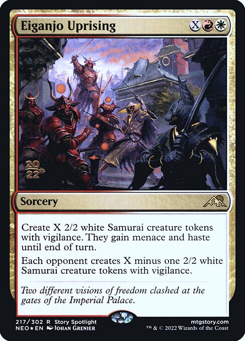 Create X 2/2 white Samurai creature tokens with vigilance. They gain menace and haste until end of turn.
Each opponent creates X minus one 2/2 white Samurai creature tokens with vigilance.