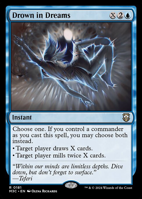 Choose one. If you control a commander as you cast this spell, you may choose both instead.
• Target player draws X cards.
• Target player mills twice X cards.