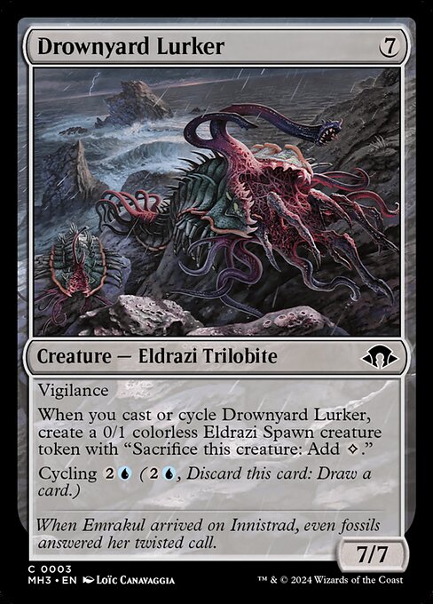 Vigilance
When you cast or cycle Drownyard Lurker, create a 0/1 colorless Eldrazi Spawn creature token with "Sacrifice this creature: Add {C}."
Cycling {2}{U} ({2}{U}, Discard this card: Draw a card.)