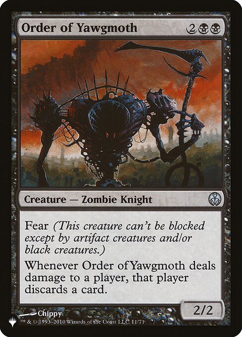 Fear (This creature can't be blocked except by artifact creatures and/or black creatures.)
Whenever Order of Yawgmoth deals damage to a player, that player discards a card.