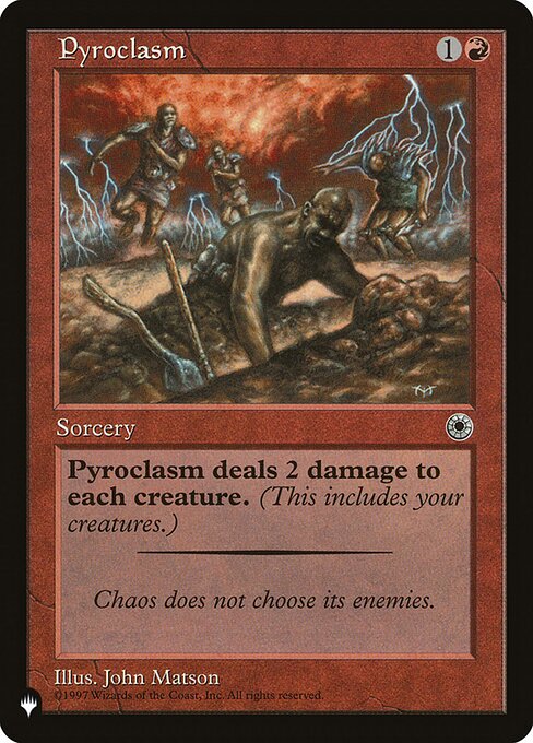 Pyroclasm deals 2 damage to each creature.