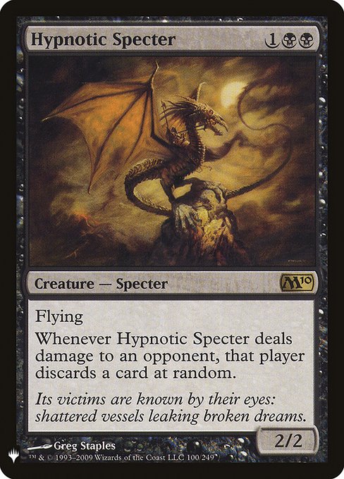 Flying
Whenever Hypnotic Specter deals damage to an opponent, that player discards a card at random.