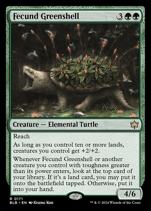 Reach
As long as you control ten or more lands, creatures you control get +2/+2.
Whenever Fecund Greenshell or another creature you control with toughness greater than its power enters, look at the top card of your library. If it's a land card, you may put it onto the battlefield tapped. Otherwise, put it into your hand.