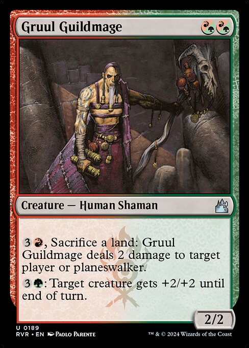 ({R/G} can be paid with either {R} or {G}.)
{3}{R}, Sacrifice a land: Gruul Guildmage deals 2 damage to target player or planeswalker.
{3}{G}: Target creature gets +2/+2 until end of turn.