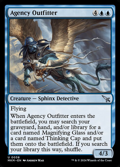 Flying
When Agency Outfitter enters the battlefield, you may search your graveyard, hand and/or library for a card named Magnifying Glass and/or a card named Thinking Cap and put them onto the battlefield. If you search your library this way, shuffle.