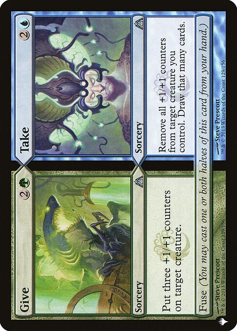 Put three +1/+1 counters on target creature.
Fuse (You may cast one or both halves of this card from your hand.)   Remove all +1/+1 counters from target creature you control. Draw that many cards.
Fuse (You may cast one or both halves of this card from your hand.)