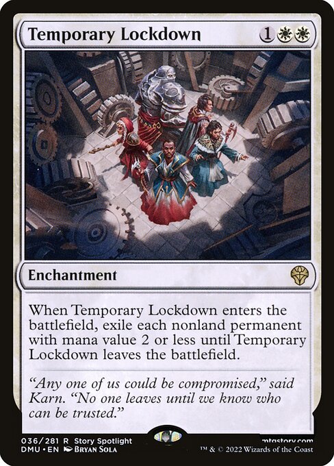 When Temporary Lockdown enters the battlefield, exile each nonland permanent with mana value 2 or less until Temporary Lockdown leaves the battlefield.