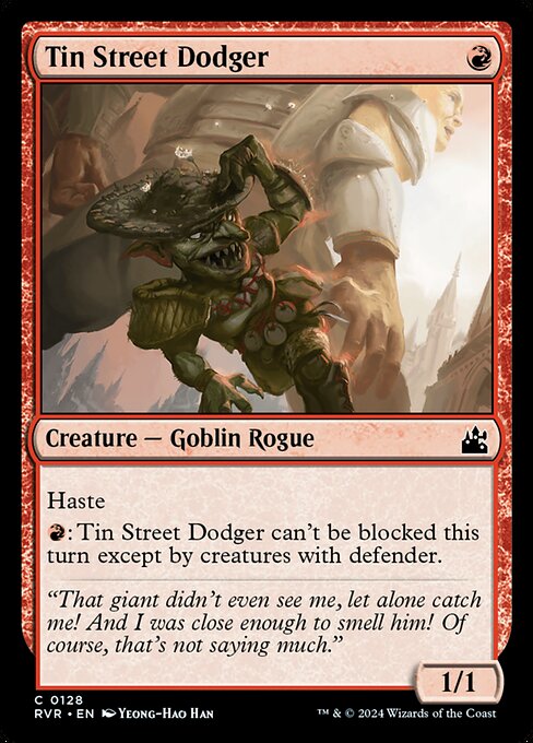 Haste
{R}: Tin Street Dodger can't be blocked this turn except by creatures with defender.