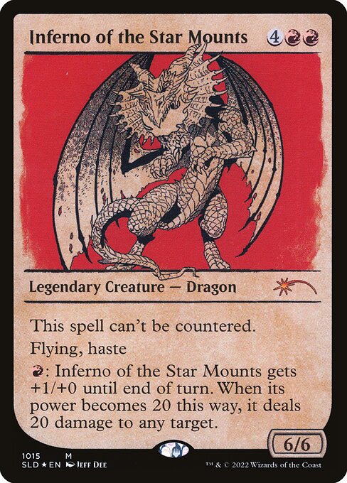 This spell can't be countered.
Flying, haste
{R}: Inferno of the Star Mounts gets +1/+0 until end of turn. When its power becomes 20 this way, it deals 20 damage to any target.