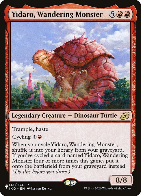 Trample, haste
Cycling {1}{R}
When you cycle Yidaro, Wandering Monster, shuffle it into your library from your graveyard. If you've cycled a card named Yidaro, Wandering Monster four or more times this game, put it onto the battlefield from your graveyard instead. (Do this before you draw.)