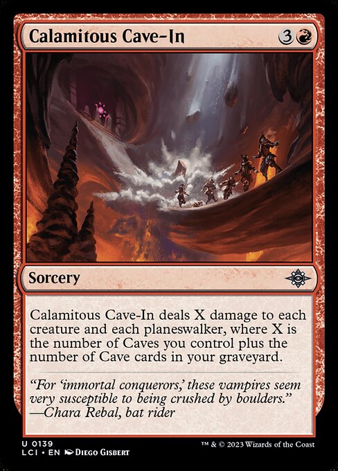 Calamitous Cave-In deals X damage to each creature and each planeswalker, where X is the number of Caves you control plus the number of Cave cards in your graveyard.
