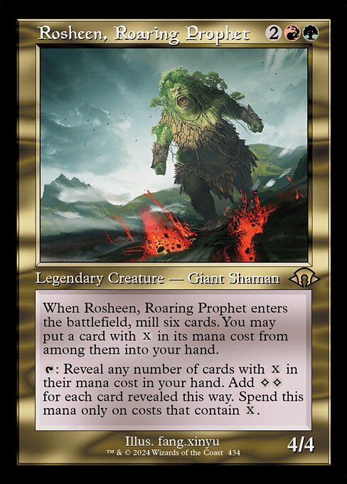 When Rosheen, Roaring Prophet enters the battlefield, mill six cards. You may put a card with {X} in its mana cost from among them into your hand.
{T}: Reveal any number of cards with {X} in their mana cost in your hand. Add {C}{C} for each card revealed this way. Spend this mana only on costs that contain {X}.